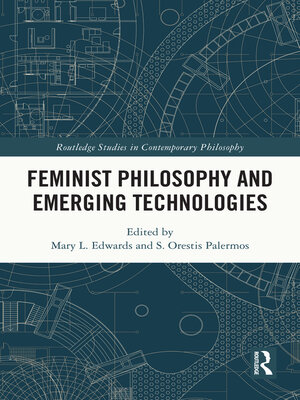 cover image of Feminist Philosophy and Emerging Technologies